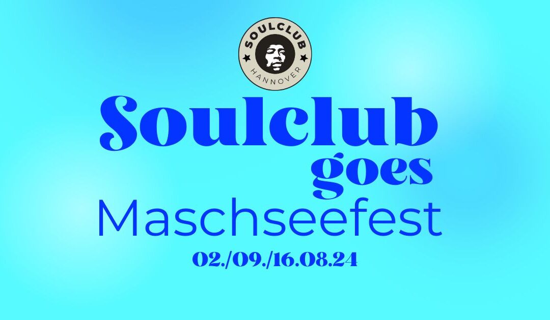 Soulclub goes Maschseefest 2024