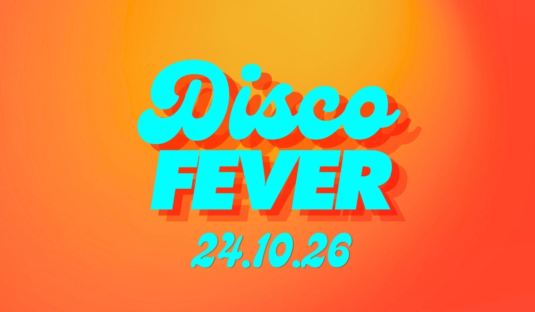 Disco Fever – 24.10.2026